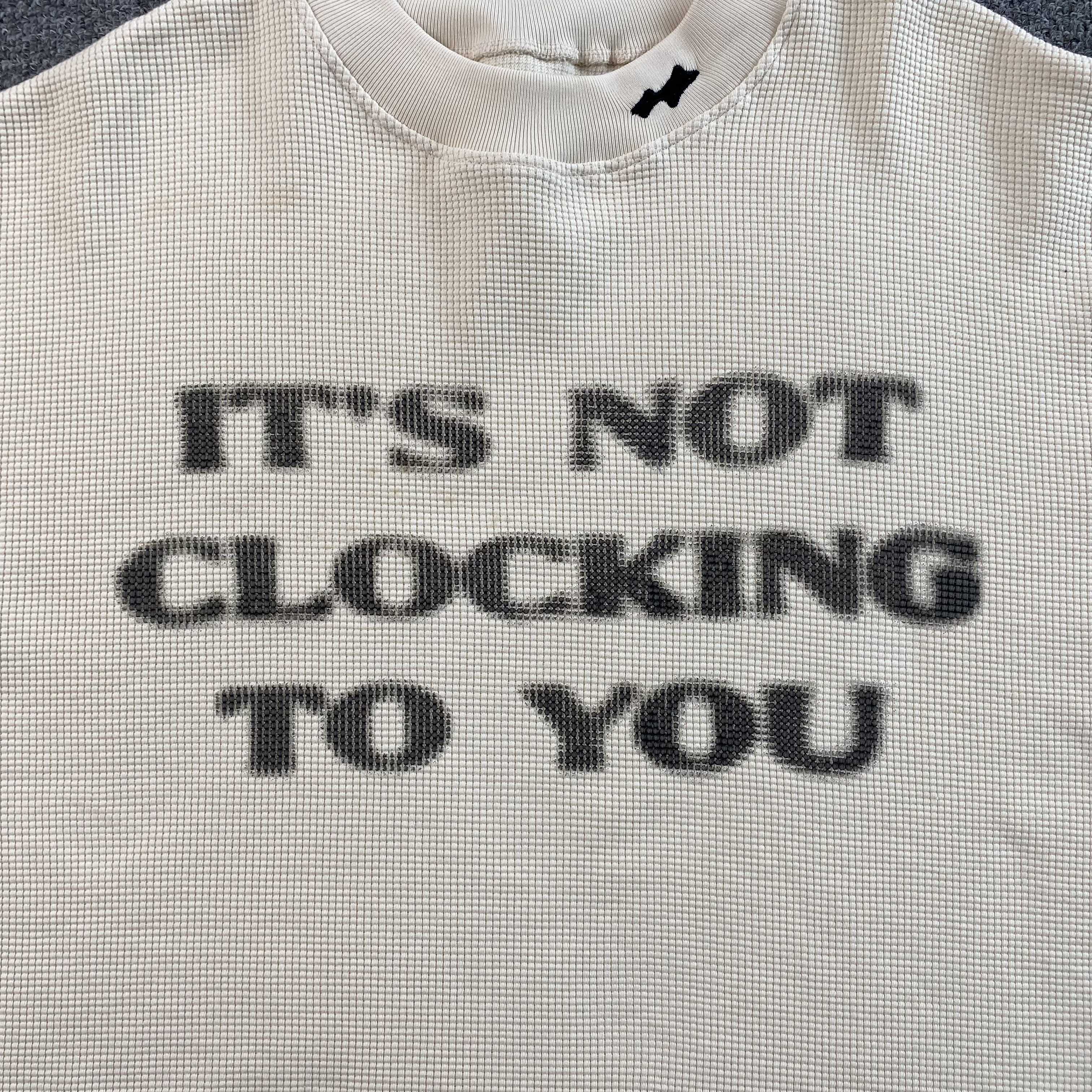 SKYLRK COACHELLA ITS NOT CLOCKING TO YOU CREWNECK THERMAL T SHIRT