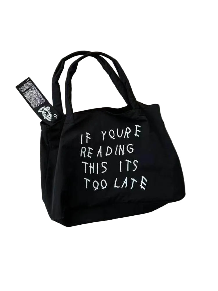 if you're reading this its too late tote bag