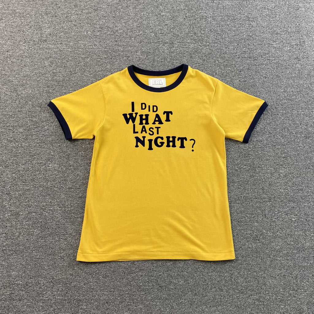 ERL I DID WHAT LAST NIGHT T SHIRT